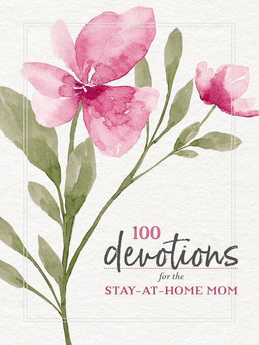 Title details for 100 Devotions for the Stay-at-Home Mom by Zondervan - Available